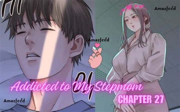 Addicted to My Stepmom Chapter 27 Release Date : Recap, Cast, Review, Spoilers, Streaming, Schedule & Where To Watch? - SarkariResult