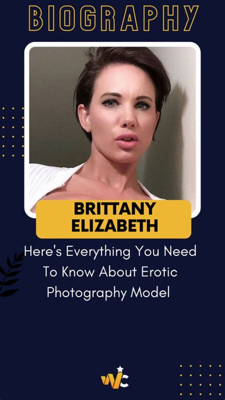 All About Brittany Elizabeth – Interesting Things You Need To Know
