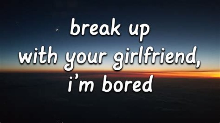 Break Up With Your Girlfriend : I'm bored (Lyrics) - SarkariResult