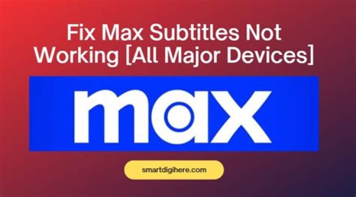 How to Fix Max Subtitles Not Working? - SarkariResult