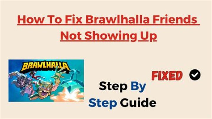 How to Fix / Solve: Brawlhalla Friends Not Showing Up - SarkariResult