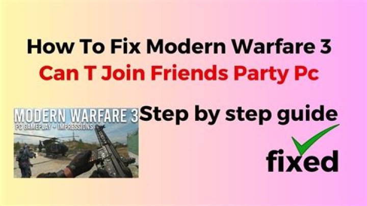 How To Fix / Solve: Modern Warfare 3 can t join friends party pc - SarkariResult